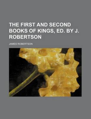 Book cover for The First and Second Books of Kings, Ed. by J. Robertson