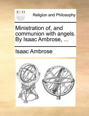 Book cover for Ministration Of, and Communion with Angels. by Isaac Ambrose, ...