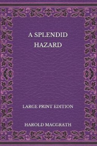 Cover of A Splendid Hazard - Large Print Edition
