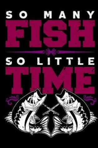 Cover of So Many Fish So Little Time