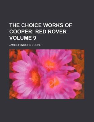 Book cover for The Choice Works of Cooper; Red Rover Volume 9