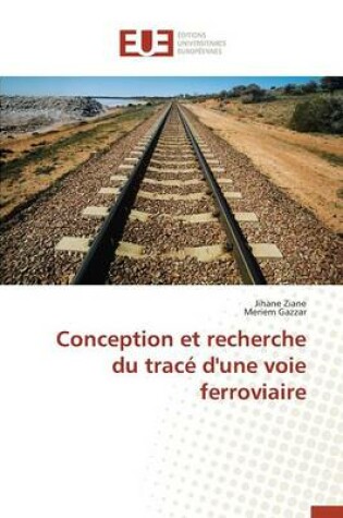 Cover of Conception Et Recherche Du Trac  d'Une Voie Ferroviaire