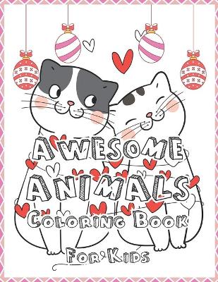 Book cover for Awesome Animals Coloring Book For Kids