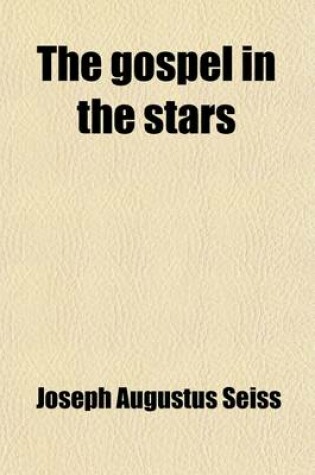Cover of The Gospel in the Stars; Or, Primeval Astronomy