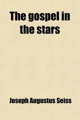 Book cover for The Gospel in the Stars; Or, Primeval Astronomy