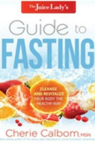 Cover of The Juice Lady's Guide to Fasting