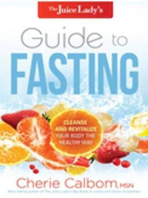 Book cover for The Juice Lady's Guide to Fasting