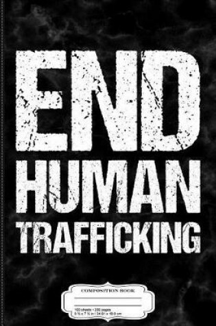 Cover of End Human Trafficking Composition Notebook