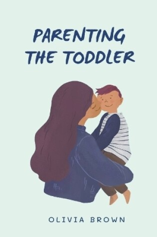 Cover of Parenting The Toddler