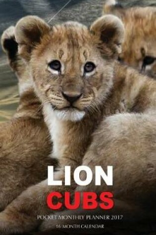 Cover of Lion Cubs Pocket Monthly Planner 2017