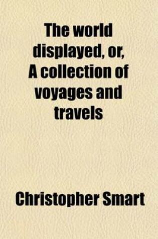 Cover of The World Displayed, Or, a Collection of Voyages and Travels (Volume 8)