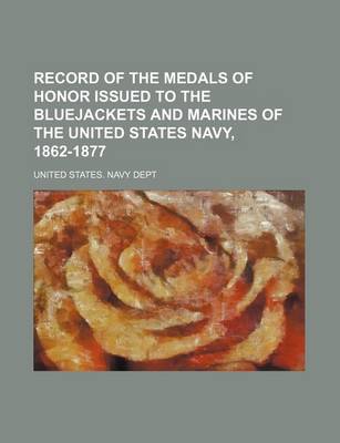 Book cover for Record of the Medals of Honor Issued to the Bluejackets and Marines of the United States Navy, 1862-1877