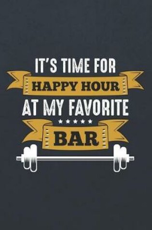 Cover of It's Time for Happy Hour at My Favorite Bar
