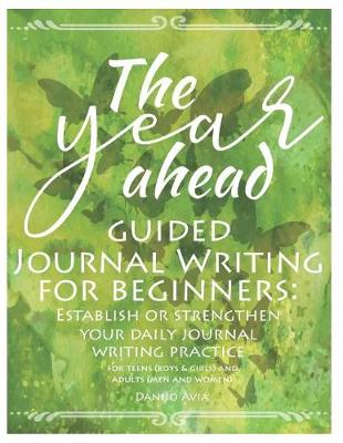 Book cover for The Year Ahead - Guided Journal Writing for Beginners