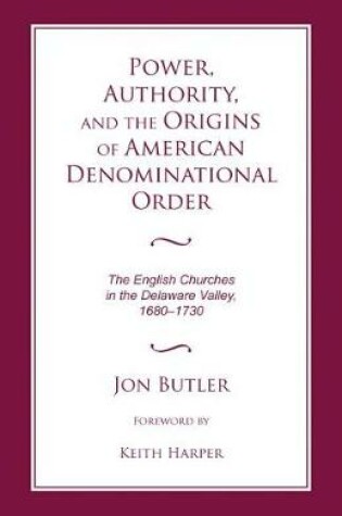 Cover of Power, Authority, and the Origins of American Denominational Order