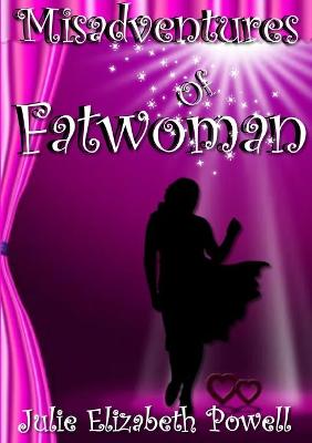 Book cover for Misadventures Of Fatwoman