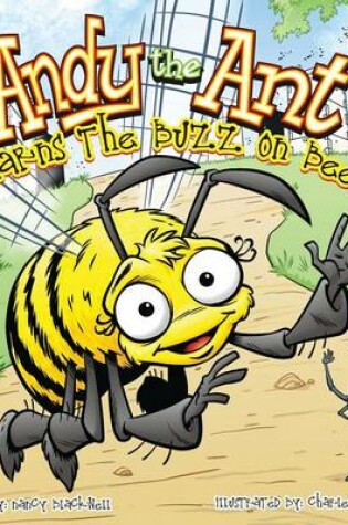 Cover of Andy the Ant Learns the Buzz on Bees