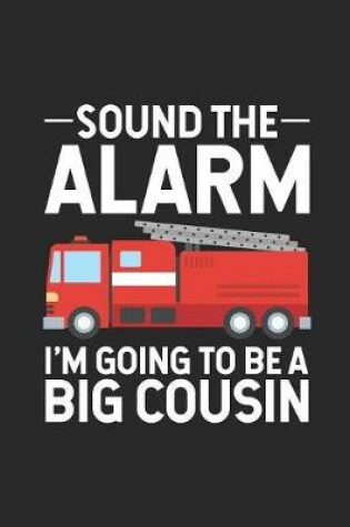 Cover of Sound The Alarm I'm Going To Be A Big Cousin