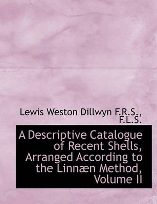 Book cover for A Descriptive Catalogue of Recent Shells, Arranged According to the Linnaen Method, Volume II