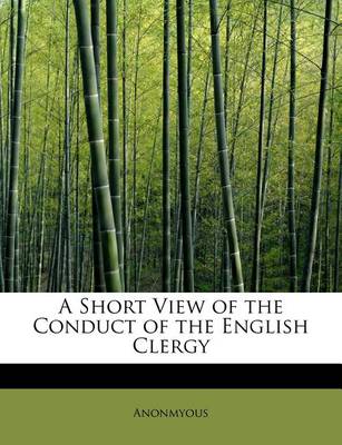 Book cover for A Short View of the Conduct of the English Clergy