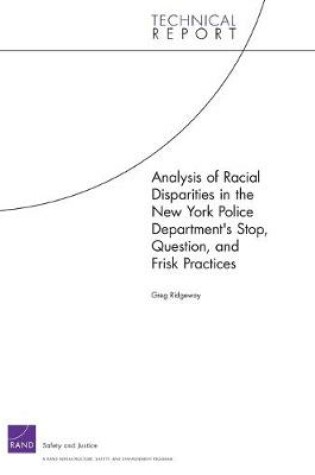 Cover of Analysis of Racial Disparities in the New York City Police Department's Stop, Question, and Frisk Practices