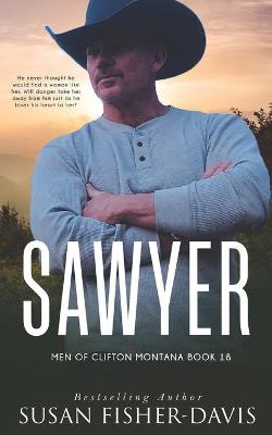 Book cover for Sawyer Men of Clifton, Montana Book 18