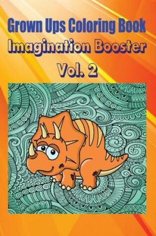 Cover of Grown Ups Coloring Book Imagination Booster Vol. 2 Mandalas