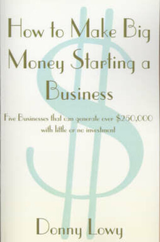 Cover of How to Make Big Money Starting a Business