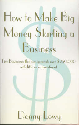 Book cover for How to Make Big Money Starting a Business