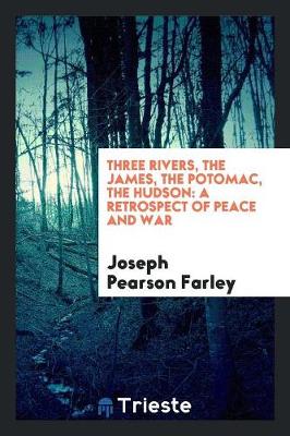 Book cover for Three Rivers, the James, the Potomac, the Hudson