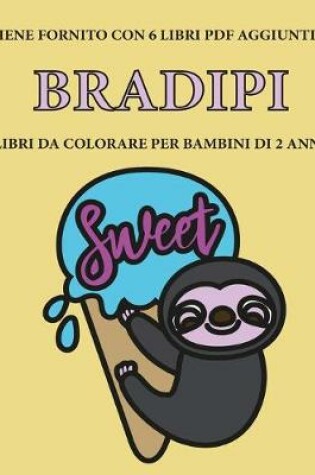 Cover of Libri da colorare per bambini di 2 anni (Bradipi)