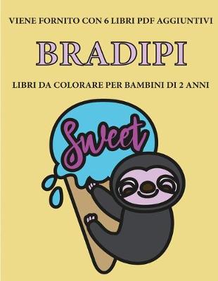 Book cover for Libri da colorare per bambini di 2 anni (Bradipi)