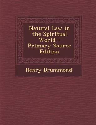 Book cover for Natural Law in the Spiritual World - Primary Source Edition