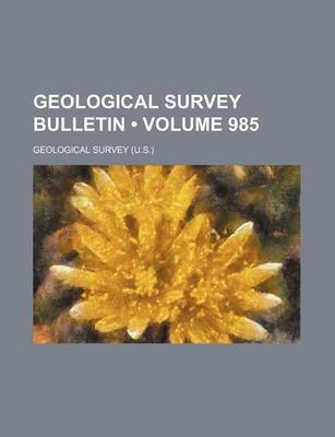 Book cover for Geological Survey Bulletin (Volume 985)