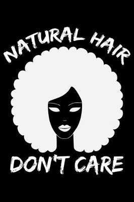 Cover of Natural Hair Don't Care
