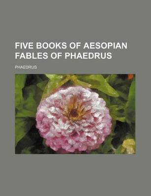 Book cover for Five Books of Aesopian Fables of Phaedrus