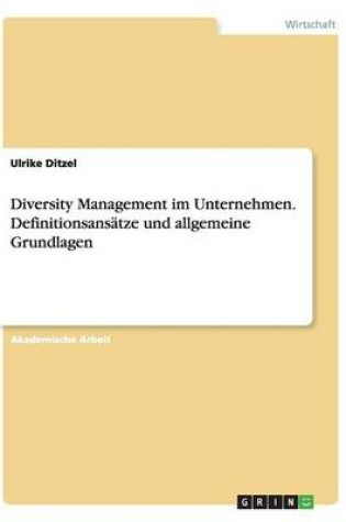 Cover of Diversity Management im Unternehmen. Definitionsansätze und allgemeine Grundlagen