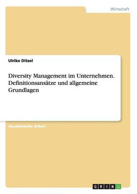 Book cover for Diversity Management im Unternehmen. Definitionsansätze und allgemeine Grundlagen