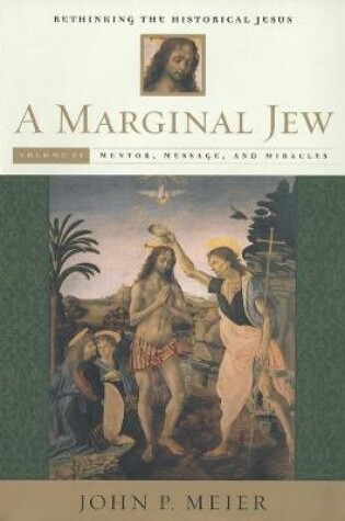 Cover of A Marginal Jew: Rethinking the Historical Jesus, Volume II