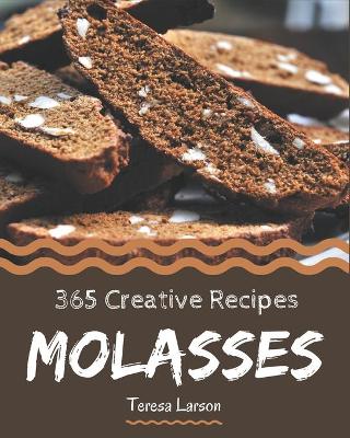 Book cover for 365 Creative Molasses Recipes