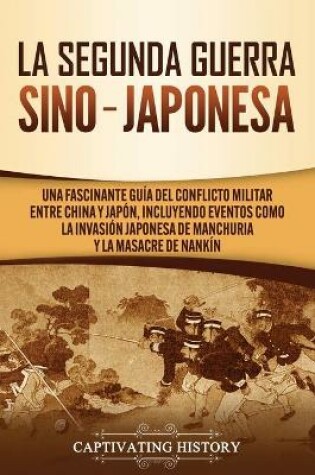 Cover of La Segunda Guerra Sino-Japonesa
