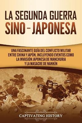 Book cover for La Segunda Guerra Sino-Japonesa