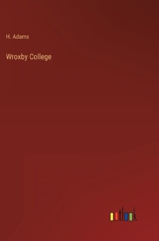 Cover of Wroxby College