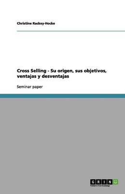 Book cover for Cross Selling - Su origen, sus objetivos, ventajas y desventajas