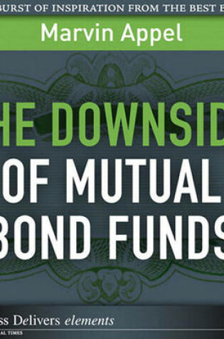 Cover of The Down Side of Mutual Bond Funds