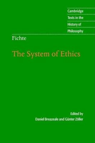 Cover of System of Ethics, The: According to the Principles of the Wissenschaftslehre. Cambridge Texts in the History of Philosophy.