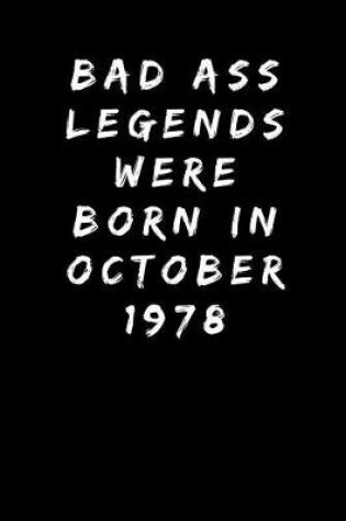 Cover of Bad Ass Legends Were Born In October 1978