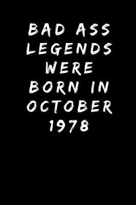 Book cover for Bad Ass Legends Were Born In October 1978