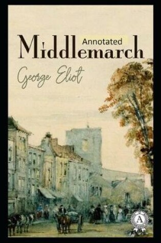 Cover of Middlemarch-Original Edition(Annotated)