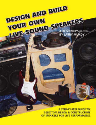 Cover of Design and Build Your Own Live-Sound Speakers